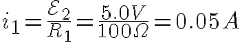 $i_1=\frac{\mathcal{E}_2}{R_1}=\frac{5.0V}{100\Omega}=0.05A$